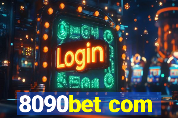 8090bet com